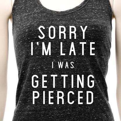 Sorry I'm Late I was Getting Pierced Cosmic Twist Back Tank Top